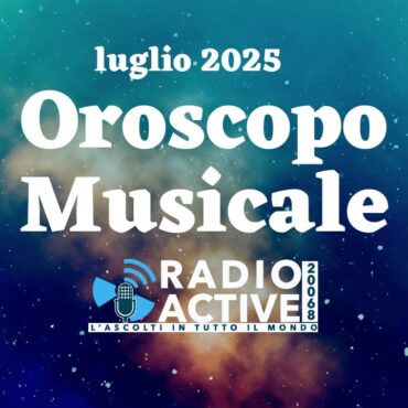 Oroscopo musicale Radio Active