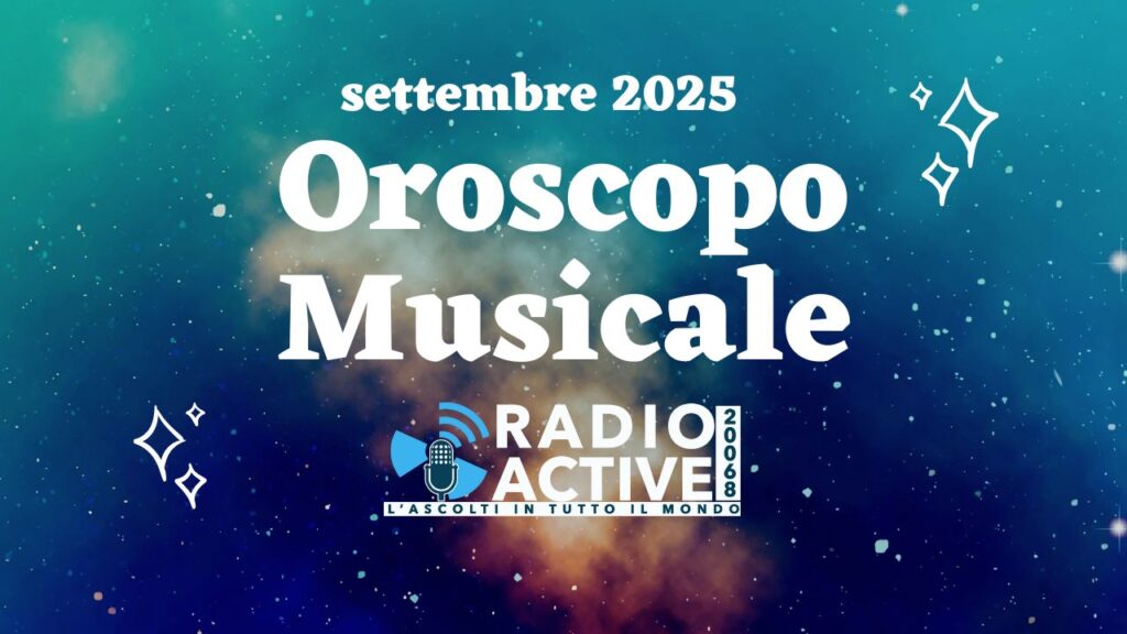 Oroscopo musicale settembre Radio Active