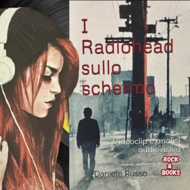 Rock&Books I Radiohead sullo schermo cover