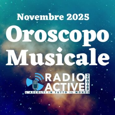 Oroscopo musicale Radio Active Novembre