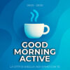 GOOD MORNING ACTIVE