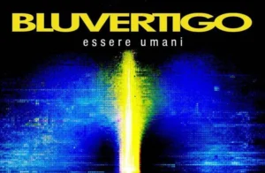 Bluvertigo essere umani
