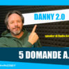 5 domande a Danny 2.0