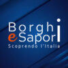 Borghi e Sapori – Scoprendo l’Italia